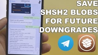 Prepare for iOS Downgrades - Save SHSH2 Blobs using Telegram (EASIEST WAY)