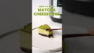 Instant Pot Recipe: Matcha Cheesecake