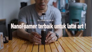 Review : Cuba Subminimal Nanofoamer kali pertama