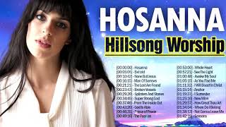 HOSANNA Best Unforgettable HILLSONG Praise And Worship Songs Playlist 2021🙌Blessing HILLSONG WORSHI