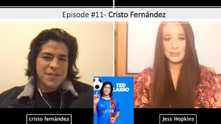 Episode #11- Cristo Fernández