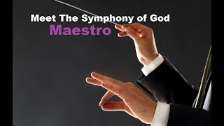 The Symphony of God, Part 7 - Who is the Maestro of Worlds?