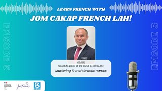 Episode 5 I Mastering French brand names - Jom Cakap French Lah!