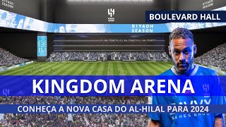 KINGDOM ARENA: A nova e moderna casa do Al Hilal pra 2024