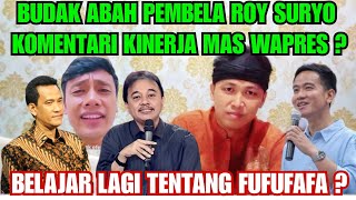 BELAJAR LAGI TENTANG FUFUFAFA ? BUD4K ABAH KOMENTARI KINERJA MAS WAPRES ?