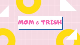 Mom & Trish | Stay-at-home mom | Channel trailer