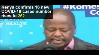 Kenya confirms 16 new COVID-19 cases,number rises to 262