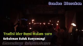 Tradisi Ider Bumi malam satu suro // kebalenan baluk Banyuwangi