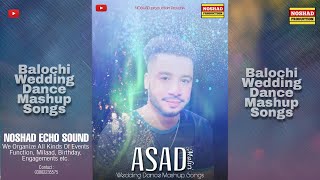 Balochi Non Stop Dance Mashup Songs By Asad Maliri 2023