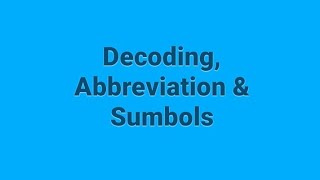 Decoding,Abbreviation and Symbols #