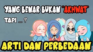 Perbedaan Akhi, Ukhti, Ikhwan, Ikhwah, dan Akhwat