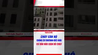 Cháy căn hộ chung cư Eratown - Đức Khải ở TPHCM, cư dân náo loạn bỏ chạy