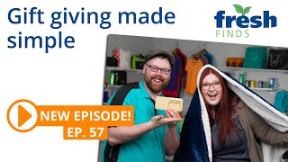 Present the perfect gift this season. FreshFinds Ep. 57