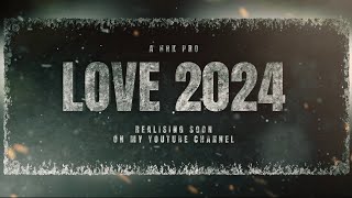 LOVE 2024 TRAILER | ACTION SHORT FILM | HRISHIKESH SAIKIA