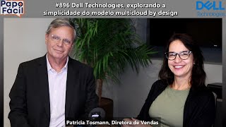 #896 Dell Technologies, explorando a simplicidade do modelo multicloud by design