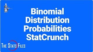 4.2.21 Solve Binomial Distribution Probabilities using StatCrunch