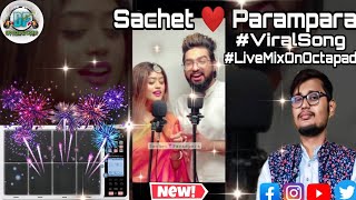 Kanha Soja Zara X Aeri Aali Piya Bin || Sachet❤️ Parampara |LiveMixOnOCTAPAD #SpreadSmile ViralSong