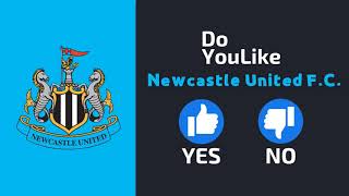 Do YouLike Newcastle United F.C.?《Vote Now 》