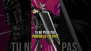 Tu ne pourra JAMAIS SOULEVER L’ÉPÉE de GUTS ! #berserk #manga #anime #guts