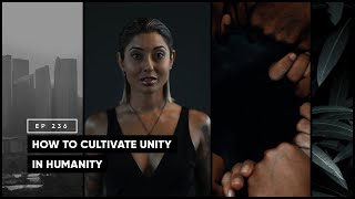 How to Cultivate Unity in Humanity