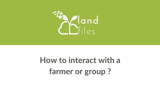 How to interact with a farmer or group ?