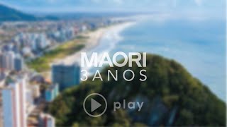 MAORI - 3 ANOS ! Juntos construímos UM NOVO PADRÃO