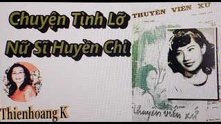 Chuyện Tình Lỡ/ Nữ Sĩ Huyền Chi/ Diễn Đọc Thiên Hoàng