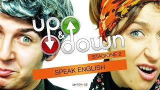 UP and DOWN - stagione 2 // parte 10 - "Speak English"