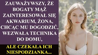 Zauważywszy, że bogaty mąż zainteresował się akwarium, żona, chcąc mu dogodzić, wezwała technika do