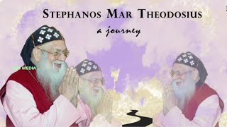 Stephanos Mar Theodosius _ A Journey