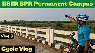 IISER BERHAMPUR PERMANENT CAMPUS CYCLE RIDE || IISER BEACH WALK ||Trekking || The PhD Vlogger