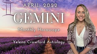 GEMINI APRIL 2022 ASTROLOGY HOROSCOPE  - Career Related Developments & A Time for Rest and Retreat