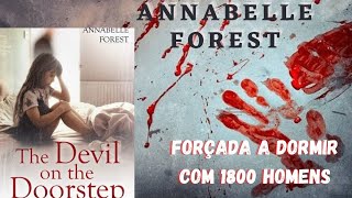 Caso 16: Annabelle Forest: Forçada a dormir com 1800 homens