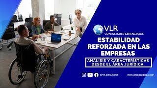 Estabilidad reforzada en Colombia | ¿Qué es? y un análisis desde el punto de vista JURIDICO