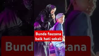 Bunda fauzana baik hati sekali