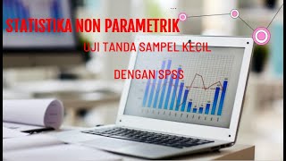 Statistika Non paramatrik : Uji Tanda  (Sign Test) untuk Sampel kecil | uji non parametrik | SPSS