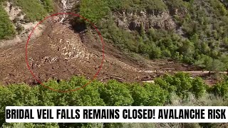 Bridal Veil Falls remains closed because of a large avalanche deposit.