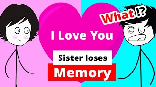 If your Little sister lost her Memory