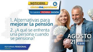 Alternativas para mejorar Tu Pensión