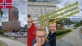 #1 Norwegia kamperem - prom do Szwecji, granica norweska Svinesund, pierwsze awarie w kamperze.