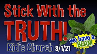 Kid's Church 8/1/21 - Stick With the Truth!