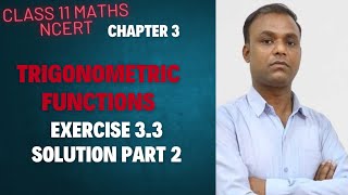 Class 11 Maths (Ncert) chapter 3 Trigonometric Functions 3.3 solution part 2