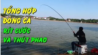 Tổng Hợp Những Pha Đóng Cá Rít Cước Và Cận Cảnh Thút Phao Trong Câu Đài