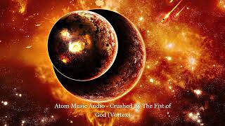 Atom Music Audio - Crushed By The Fist of God