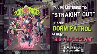 Dorm Patrol - Straight Out