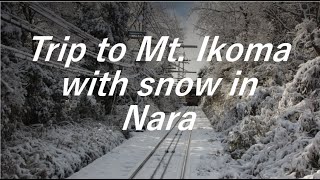 Trip to Mt.Ikoma with snow in Nara