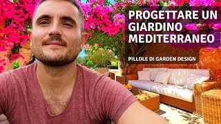 PROGETTARE UN GIARDINO MEDITERRANEO - SUGGERIMENTI DI GARDEN DESIGN