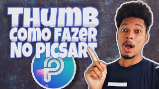 PASSO A PASSO DE COMO FAZER THUMBNAILS NO PICSART