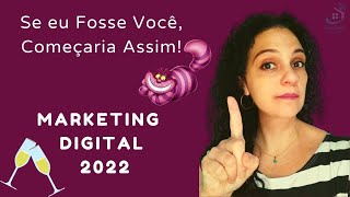 🎯COMO COMEÇAR no MARKETING DIGITAL em 2022!