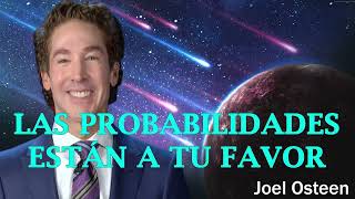 Las probabilidades están a tu favor | Joel Osteen